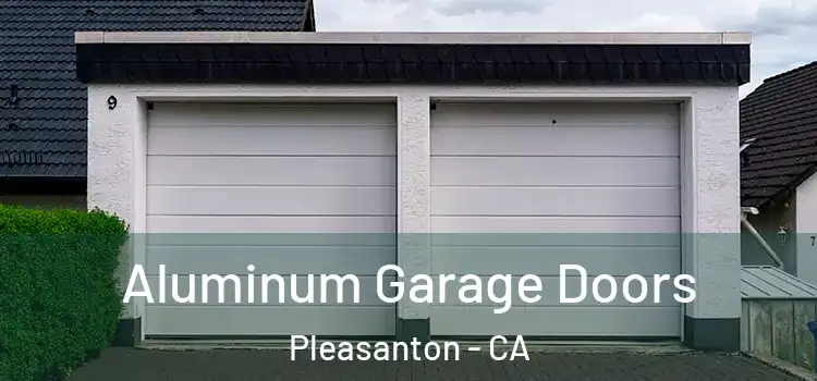  Aluminum Garage Doors Pleasanton - CA