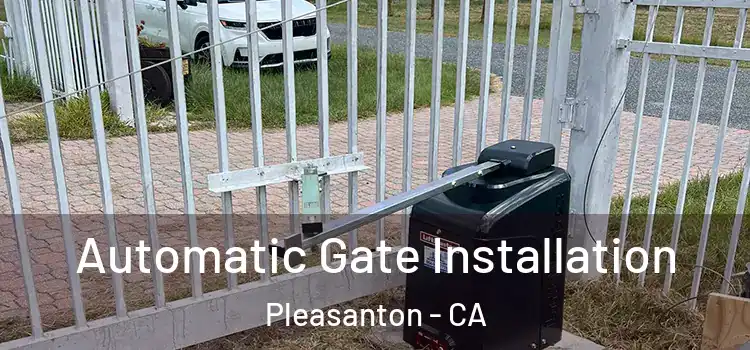  Automatic Gate Installation Pleasanton - CA