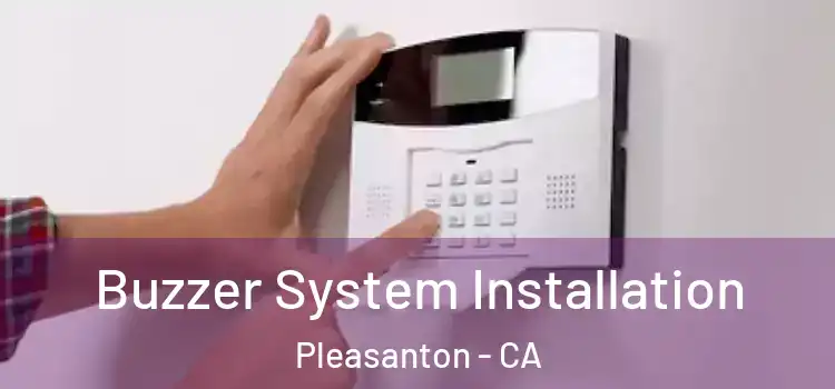  Buzzer System Installation Pleasanton - CA