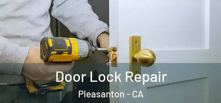 Door Lock Repair Pleasanton - CA