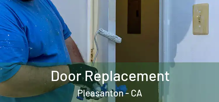  Door Replacement Pleasanton - CA