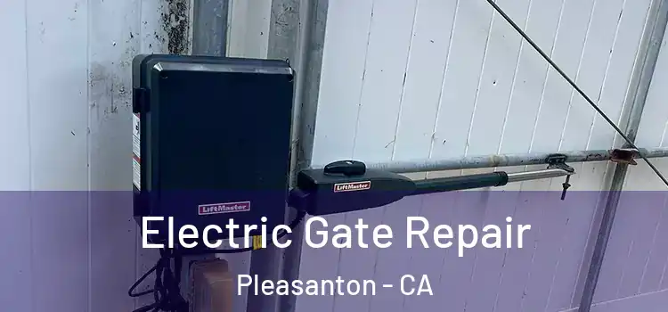 Electric Gate Repair Pleasanton - CA