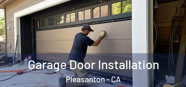  Garage Door Installation Pleasanton - CA