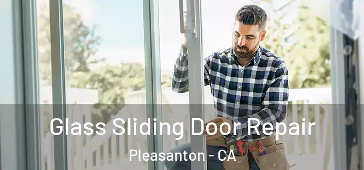 Glass Sliding Door Repair Pleasanton - CA