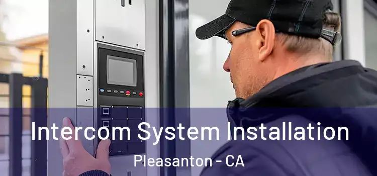 Intercom System Installation Pleasanton - CA