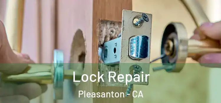 Lock Repair Pleasanton - CA