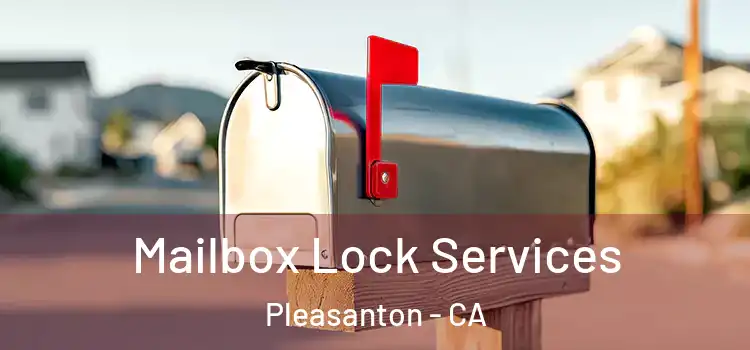  Mailbox Lock Services Pleasanton - CA