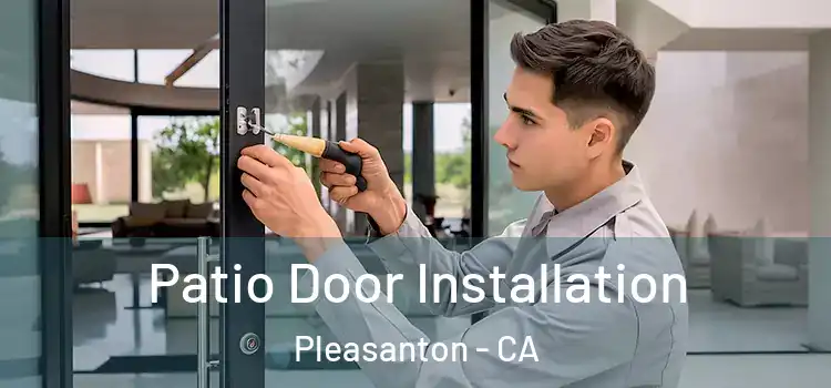 Patio Door Installation Pleasanton - CA