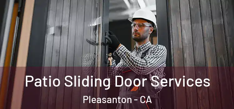 Patio Sliding Door Services Pleasanton - CA