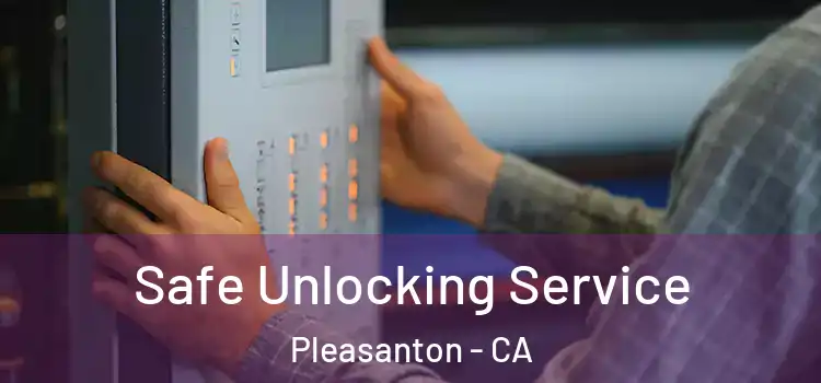 Safe Unlocking Service Pleasanton - CA