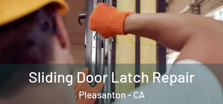  Sliding Door Latch Repair Pleasanton - CA