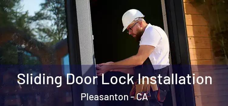 Sliding Door Lock Installation Pleasanton - CA