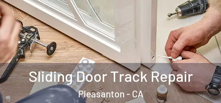 Sliding Door Track Repair Pleasanton - CA